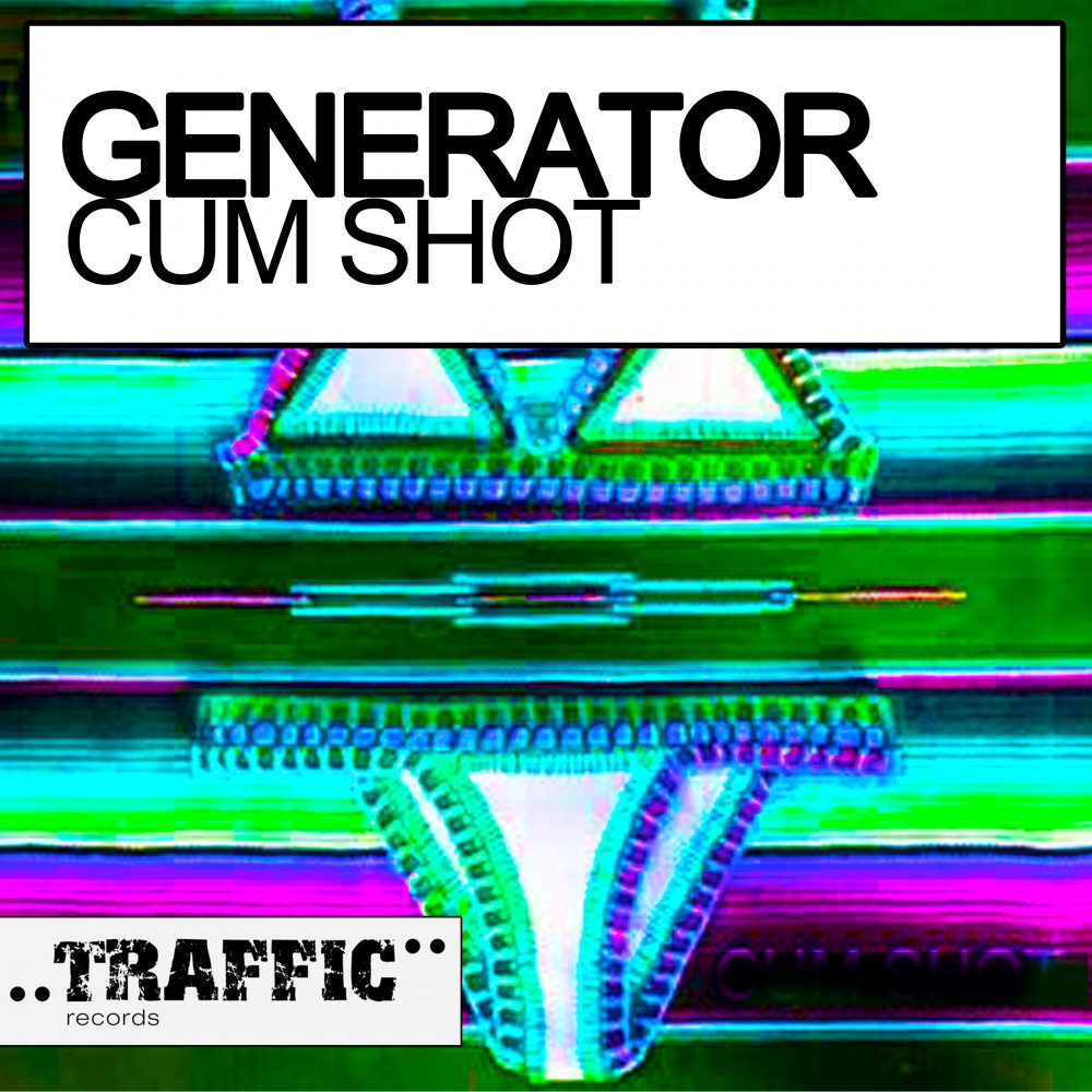 Generator, Cum Shot, Traffic Records, Original Mix, Hard Dance, Toolbox Dig...